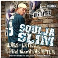 Soulja Slim/Years Later. A Few Months After