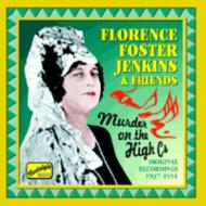 Florence Foster Jenkins And Friends Murder On The High C's