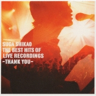THE BEST HITS OF LIVE RECORDINGS-THANK YOU- : スガ シカオ