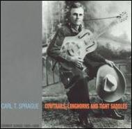 Carl T Sprague/Cowtrails Longhorns And Tightsaddles - Cowboy Songs 1925-1929