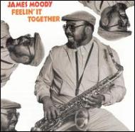 James Moody / Feelin'It Together
