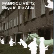 Bugz In The Attic/Fabriclive 12