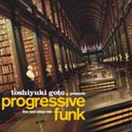 Toshiyuki Goto Presentsprogressive Funk The Non-Stop Mix