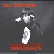 Ian Brown/Under The Influnece - Compiledby Ian Brown