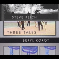 Three Tales: The Steve Reich Ensemble : ライヒ、スティーヴ（1936