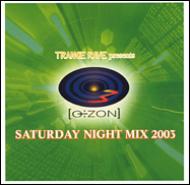Trance Rave Presents Ozon Saturday Night Mix 2003
