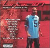 Lyrical 187 Of G. i.n./Ready 4 What What