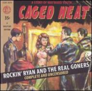 Rockin' Ryan ＆ The Real Goners/Caged Heat