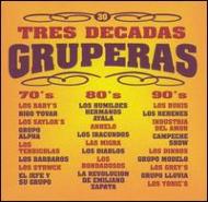 Various/Tres Decadas Gruperas 70s 80sy 90s