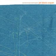 Jet Black Crayon/Experiments In The Space Metaltime Signiture