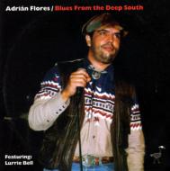 Adrian Flores / Lurrie Bell/Blues From The Deep South