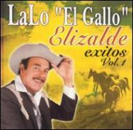 Lalo El Gallo Elizalde/Exitos Vol.1