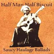 Half Man Half Biscuit/Saucy Haulage Ballads