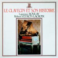Le Clavecin et Son Histoire : Boulay, Veyron-Lacroix(Cemb)