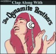 Dynamite Brothers/Clap Along With The Dynamite Brothers