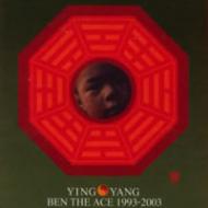 Ben The Ace/Yin  Yang Best Of Ben The Ace 1993-2003 (Ltd)