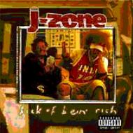 J Zone/Sick Of Bein'Rich
