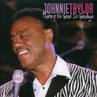 Johnnie Taylor/There's No Good In Goodbye