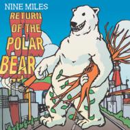 NINE MILES/Return Of The Polar Bear