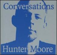 Hunter Moore/Conversations