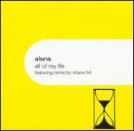 Aluna/All Of My Life