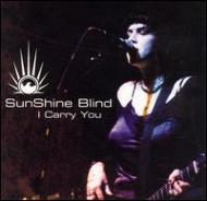 Sunshine Blind/I Carry You