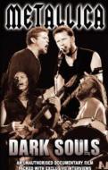 Metallica/Dark Souls - Unauthorized Biography / Documentary