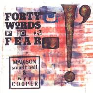 Madison Smartt Bell / Wyn Cooper/Forty Words For Fear