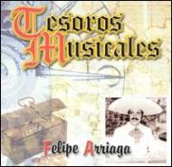 Felipe Arriaga/Tesoros Musicales