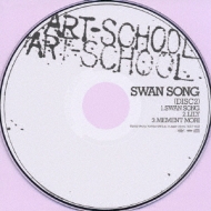 SWAN SONG(DISC2) : ART-SCHOOL | HMV&BOOKS online - TOCT-4533