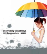 thetambourines/Everything Is Nothing