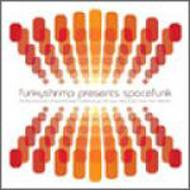 Funkyshrimp Presents Spacefunk-The Compilation Of Soundofspeed