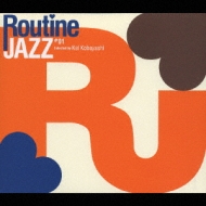 Mix CD & コンピレーション｜『Routine Jazz』｜HMV&BOOKS online