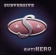 Subversive (Rock)/Antihero