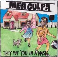 Mea Culpa/They Put You In A Mask