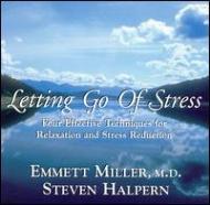 Dr Emmett Miller / Steven Halpern/Letting Go Of Stress