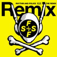Rhythm And Police/The Remix