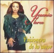 Yesenia Flores/Prisionera De Tu Amor