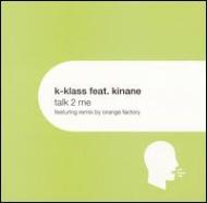 K Klass / Kinane/Talk To Me