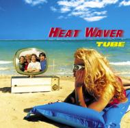 TUBE/Heat Waver