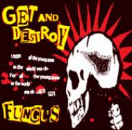 FUNGUS/Get And Destroy