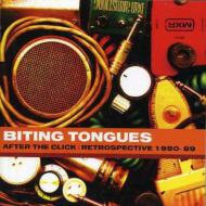 Biting Tongues/After The Click (Retrospective1980-89)