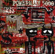 Powerman 5000 (Pm 5k)/Transform
