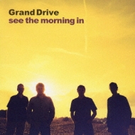 Grand Drive/See The Morning In