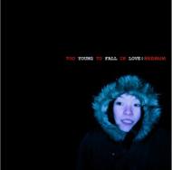 Too Young To Fall In Love