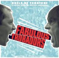 Fabulous Trobadors/Duels De Tchatches Et Autres Trucs De Folklore Toulousain