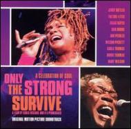 Only The Strong Survive