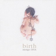 Mongo Diva/ Birth