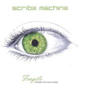 Scribe Machine/Fragile