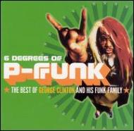Six Degrees Of P-funk -The Best Of George Clinton & His Funk Family